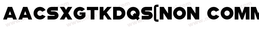 AaCSXGTKDQS(Non CommercialUse)字体转换